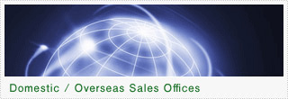 Domestic / Overseas Sales Offices 