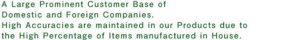 A Large Prominent Customer Base of Domestic and Foreign Companies.